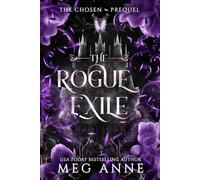The Rogue Exile: A Chosen Prequel (The Chosen)