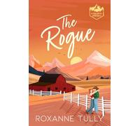 The Rogue: The perfect small-town, single dad cowboy romance for 2025! (The Hideaway Springs Series)
