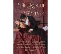 The Rogue to Forever (Of Rogues, Rakes, and Scoundrels)