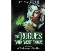 The Rogues Who Went Rogue: 2 (Coalescence of the Five)