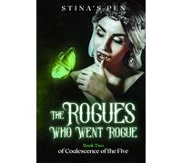 The Rogues Who Went Rogue (Coalescence of The Five)