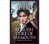 The Roguish Duke of Yarmouth: A Historical Regency Romance Book (Scandalous Courtships)