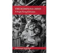 The Rohingya Crisis: A People Facing Extinction