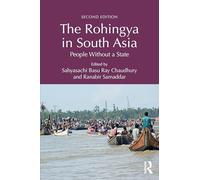 The Rohingya in South Asia: People Without a State