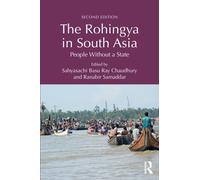 The Rohingya in South Asia : People Without a State