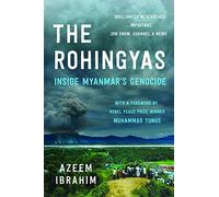 The Rohingyas : Inside Myanmar's Hidden Genocide