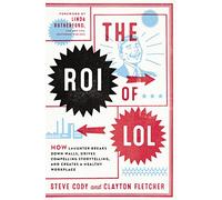 The ROI of LOL: How Laughter Breaks Down Walls, Drives Compelling Storytelling, and Creates a Healthy Workplace