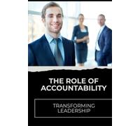 The Role of Accountability: Transforming Leadership