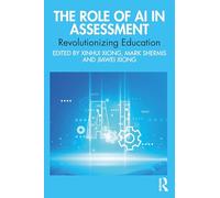 The Role of AI in Assessment: Revolutionizing Education
