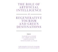 The Role of Artificial Intelligence in Regenerative Tourism and Green Destinations