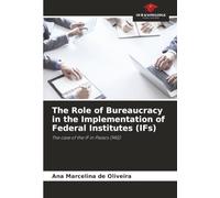 The Role of Bureaucracy in the Implementation of Federal Institutes (IFs): The case of the IF in Passos (MG)