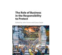 The Role of Business in the Responsibility to Protect