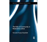 The Role of Community in Restorative Justice (Routledge Frontiers of Criminal Justice)