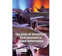 The Role of Dissimilar Rearmament in Allied Deterrence (Whitehall Papers)