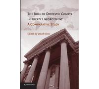 The Role of Domestic Courts in Treaty Enforcement : A Comparative Study