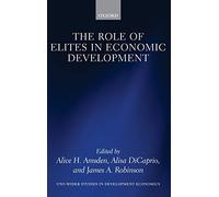 The Role of Elites in Economic Development (WIDER Studies in Development Economics)