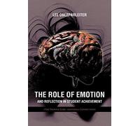 The Role Of Emotion And Reflection In Student Achievement: (The Frontal Lobe/ Amygdala Connection)