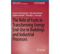 The Role of Fuels in Transforming Energy End-Use in Buildings and Industrial Processes