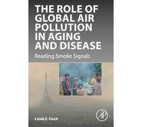 The Role of Global Air Pollution in Aging and Disease: Reading Smoke Signals