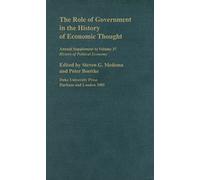 The Role of Government in the History of Economic Thought: 2005 Supplement: 37 (Annual Supplement to History of Political Economy)