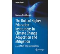 The Role of Higher Education Institutions in Climate Change Adaptation and Mitigation: A Case Study of Fiji and Indonesia (Springer Climate)