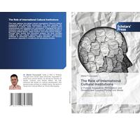 The Role of International Cultural Institutions: in Political Awareness, Participation and Development: Leading Parties and Media