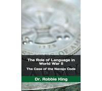 The Role of Language in World War II: The Case of the Navajo Code