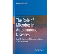 The Role of Microbes in Autoimmune Diseases: New Mechanisms of Microbial Initiation of Autoimmunity