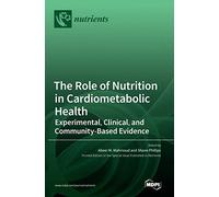 The Role of Nutrition in Cardiometabolic Health: Experimental, Clinical, and Community-Based Evidence