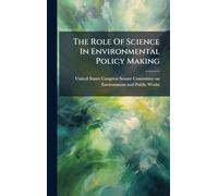 The Role Of Science In Environmental Policy Making