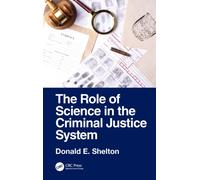 The Role of Science in the Criminal Justice System