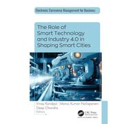 The Role of Smart Technology and Industry 4.0 in Shaping Smart Cities