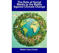The Role of Social Media in the Battle Against Climate Change