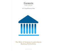 The Role of Strategic Leadership in Banking Profitability