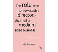 The Role of the Non-Executive Director in the Small to Medium Sized Businesses