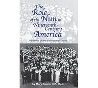 The Role of the Nun in Nineteenth-Century America: Variations on the International Theme