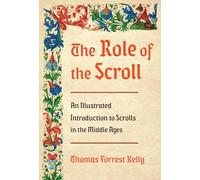 The Role of the Scroll: An Illustrated Introduction to Scrolls in the Middle Ages