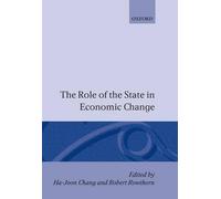 The Role of the State in Economic Change by Ha-Joon Chang, Ro... - 9780198289845