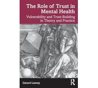 The Role of Trust in Mental Health: Vulnerability and Trust-Building in Theory and Practice