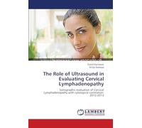The Role of Ultrasound in Evaluating Cervical Lymphadenopathy: Sonographic evaluation of Cervical Lymphadenopathy with cytological correlation: 2012-2013