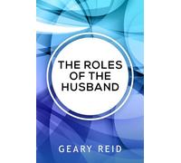 The Roles of the Husband: Being a good husband means knowing and being there for your wife.