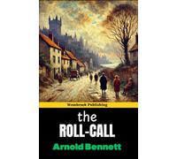 The Roll-Call: Sequel to the Clayhanger Trilogy