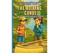 The Rolling Canoe, Jesse & Jemma Junior Engineers Book 2 ,: STEM Based Stories to Introduce Science & Engineering Concepts & Principles, Ages 8, 9, 10, & 11 years (Riverbend Grove STEM Series)