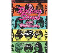 The Rolling Stones and Philosophy: It's Just a Thought Away: 64 (Popular Culture and Philosophy, 64)