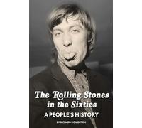 The Rolling Stones in the Sixties: A People's History