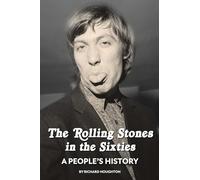 The Rolling Stones in the Sixties: A People's History