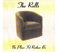 The Rolls - No Place I'd Rather Be (UK Import)