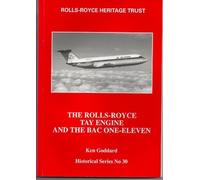 The Rolls-Royce Tay Engine and the BAC One-eleven: No. 30 (Historical S.)