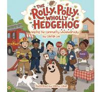 The Rolly Polly Wholly Hedgehog: Helping the Community Wholeheartedly