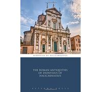 The Roman Antiquities of Dionysius of Halicarnassus